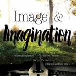 Image &amp; Imagination: Ideas and Inspiration for Teen Writers