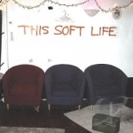 This Soft Life by Scout