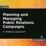 Planning and Managing Public Relations Campaigns: A Strategic Approach