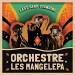 Last Band Standing by Orchestre Les Mangelepa