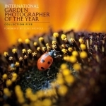 International Garden Photographer of the Year: Images of a Green Planet: Bk. 5