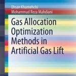 Gas Allocation Optimization Methods in Artificial Gas Lift: 2017