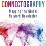 Connectography: Mapping the Global Network Revolution