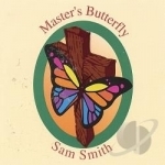 Master&#039;s Butterfly by Sam Smith