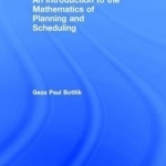 An Introduction to the Mathematics of Planning and Scheduling
