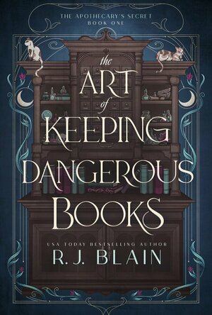 The Art of Keeping Dangerous Books (The Apothecary’s Secret #1)