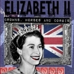 Queen Elizabeth II: A Very Peculiar History