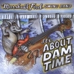 It&#039;s About Dam Time by Marshall Ford Swing Band