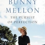 Bunny Mellon: The Pursuit of Perfection