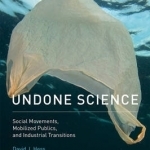 Undone Science: Social Movements, Mobilized Publics, and Industrial Transitions