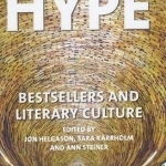 Hype: Bestsellers &amp; Literary Culture