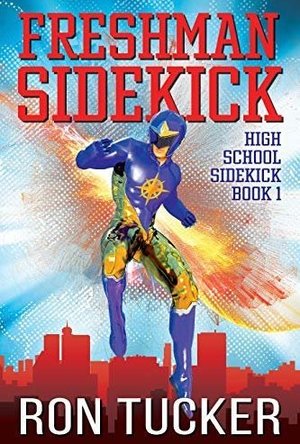 Freshman Sidekick (High School Sidekick Book 1)