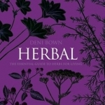 Herbal: The Essential Guide to Herbs for Living