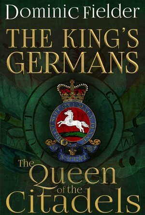 The Queen of the Citadels (King&#039;s Germans #3)