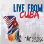 Live from Cuba by Dc Gay Men&#039;s Chorus of Washington