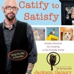 Catify to Satisfy: Simple Solutions for Creating a Cat-Friendly Home
