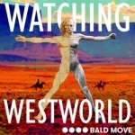 Watching Westworld