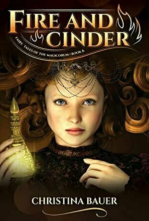 Fire and Cinder (Fairy Tales of the Magicorum #7)