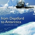 From Deptford to Antarctica