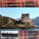 Pipes &amp; Drums of Scotland by Grampian Police Pipe Band