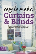 Easy to Make! Curtains  Blinds: Expert Advice, Techniques and Tips for Window Treatments