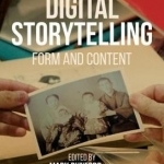 Digital Storytelling: Form and Content: 2017