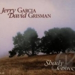 Shady Grove by Jerry Garcia / David Grisman