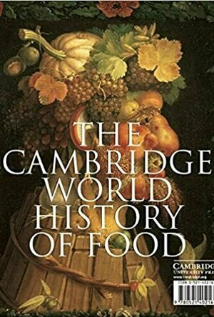 The Cambridge World History of  Food