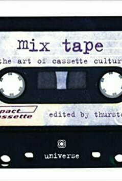 Mix Tape: The Art of Cassette Culture