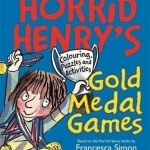 Horrid Henry&#039;s Gold Medal Games: Colouring, Puzzles and Activities
