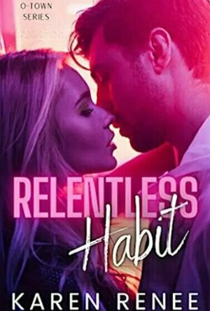 Relentless Habit (O-Town, #1)