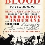 Damn His Blood: Being a True and Detailed History of the Most Barbarous and Inhumane Murder at Oddingley and the Quick and Awful Retribution