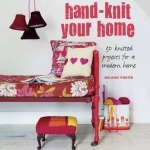 Handknit Your Home: 30 Knitted Projects for a Modern Home