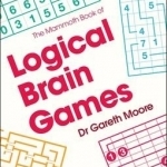 The Mammoth Book of Logical Brain Games