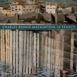 Charles Rennie Mackintosh in France: Landscape Watercolours