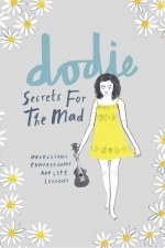  Secrets for the Mad: Obsessions, Confessions and Life Lessons