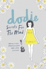 Secrets for the Mad: Obsessions, Confessions and Life Lessons
