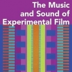 The Music and Sound of Experimental Film