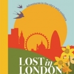 Lost in London: Adventures in the City&#039;s Wild Outdoors