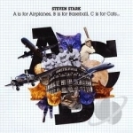 Is for Airplanes B Is for Baseball C Is for Cats by Steven Stark