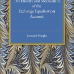 The History and Mechanism of the Exchange Equalisation Account