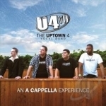 An a Cappella Experience by Uptown 4