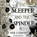 The Sleeper and the Spindle: Winner of the Cilip Kate Greenaway Medal 2016