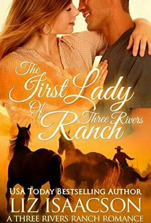 The First Lady of Three Rivers Ranch (Three Rivers Ranch Romance, #7)