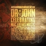 Musical Mojo of Dr. John: Celebrating Mac &amp; His Music by Dr John