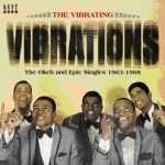 Vibrating Vibrations: The OKeh and Epic Singles 1963-1968 by The Vibrations