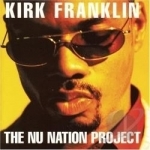 Nu Nation Project by Kirk Franklin