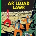 Cyfres Anturiaethau Tintin (Tintin in Welsh) - Ar Leuad Lawr (Explorers on the Moon)