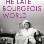 The Late Bourgeois World