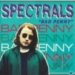 Bad Penny by Spectrals